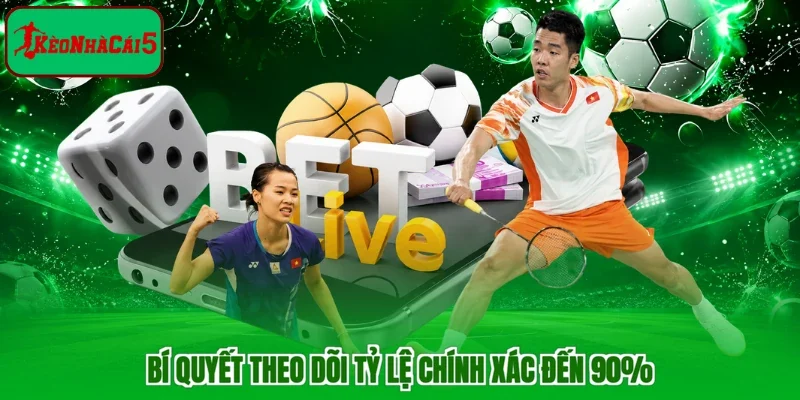 Bí quyết theo dõi tỷ lệ chính xác đến 90%