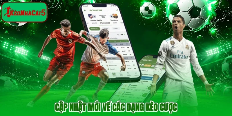 Cập nhật mới về các dạng kèo cược