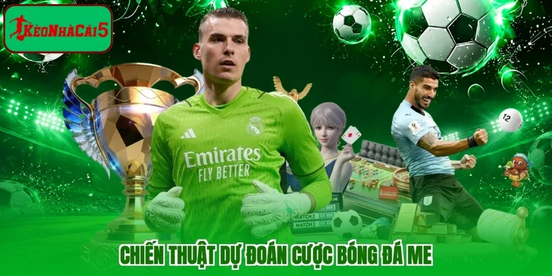 Chiến thuật dự đoán cược bóng đá Me