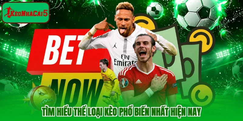 Tìm hiểu thể loại kèo phổ biến nhất hiện nay